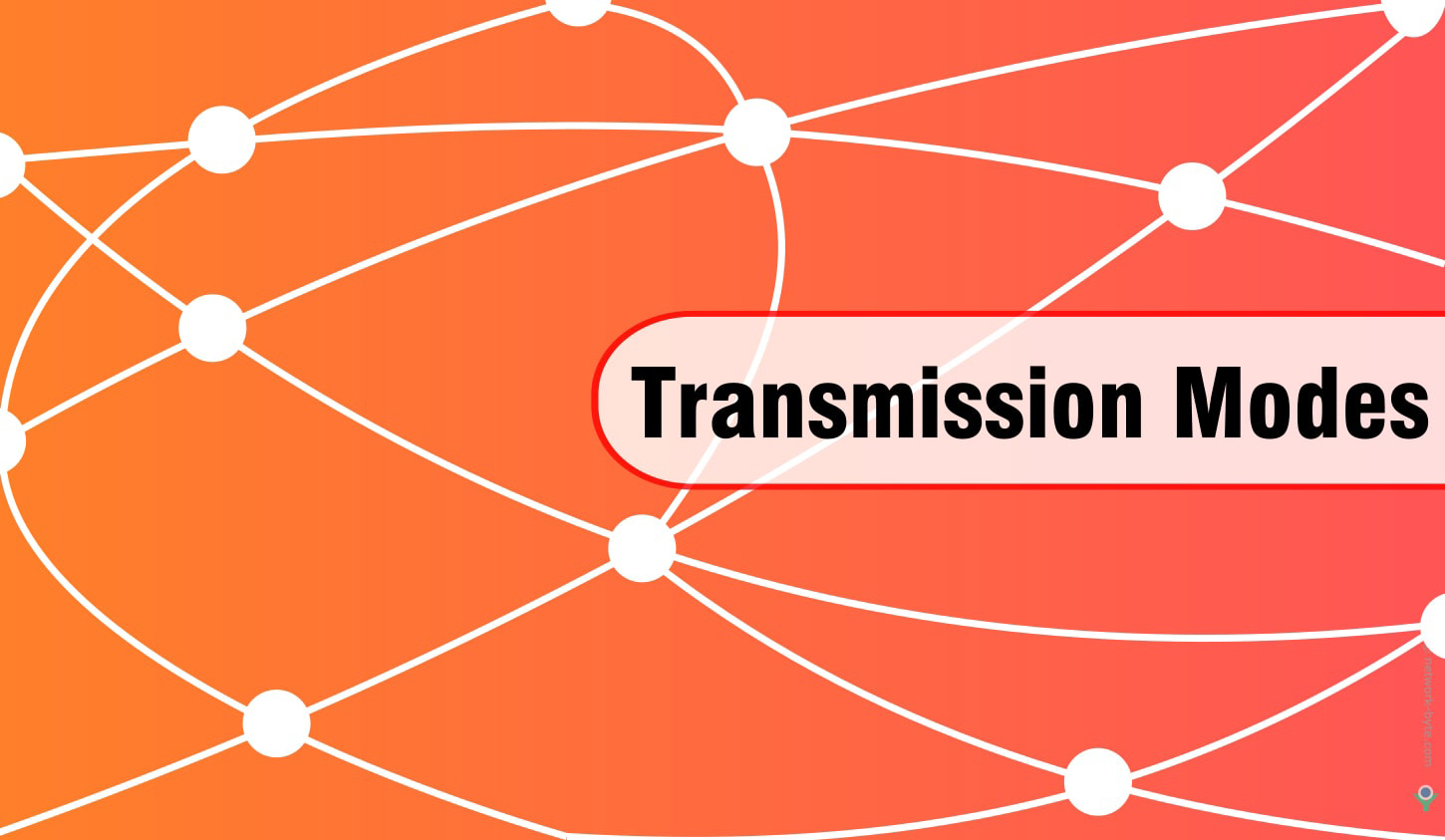 Transmission Modes | NetworkByte