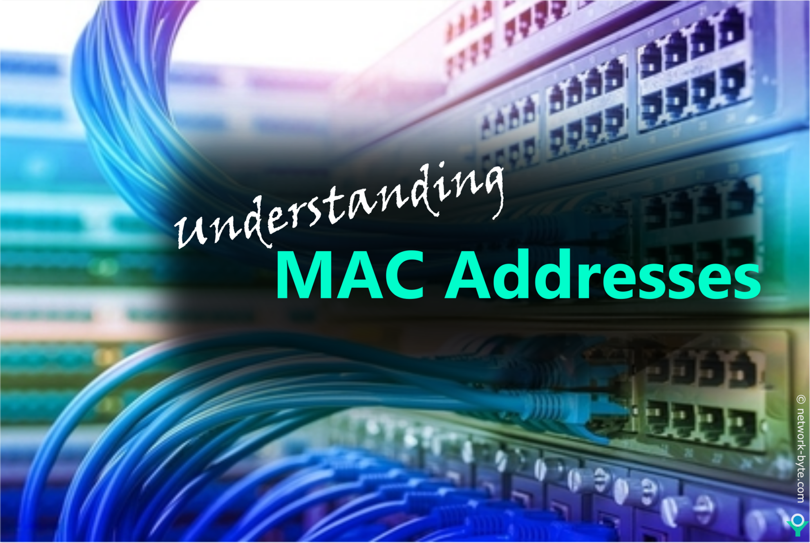 Understanding MAC Addresses | NetworkByte