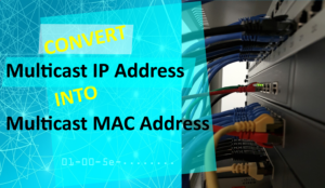 How to convert Multicast IP Address into Multicast MAC Address
<span class="bsf-rt-reading-time"><span class="bsf-rt-display-label" prefix="Reading Time"></span> <span class="bsf-rt-display-time" reading_time="5"></span> <span class="bsf-rt-display-postfix" postfix="mins"></span></span><!-- .bsf-rt-reading-time -->